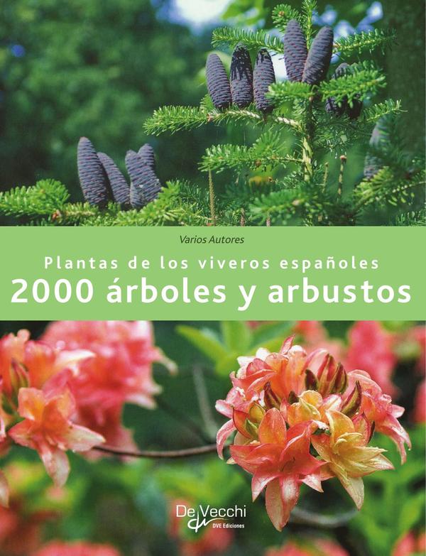 2000 árboles y arbustos. Plantas de los viveros españoles