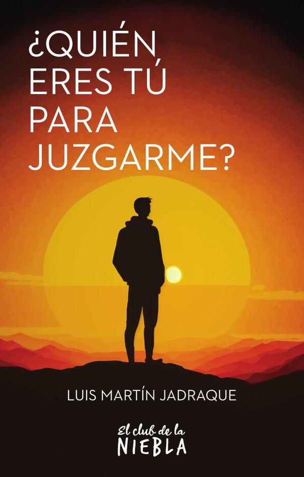 ¿Quién eres tú para juzgarme?