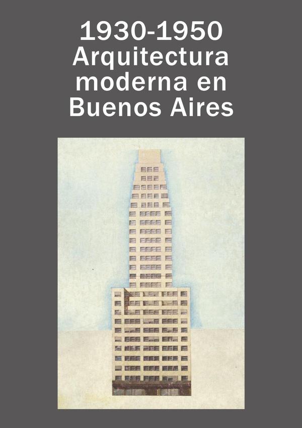 1930 - 1950 Arquitectura moderna en Buenos Aires