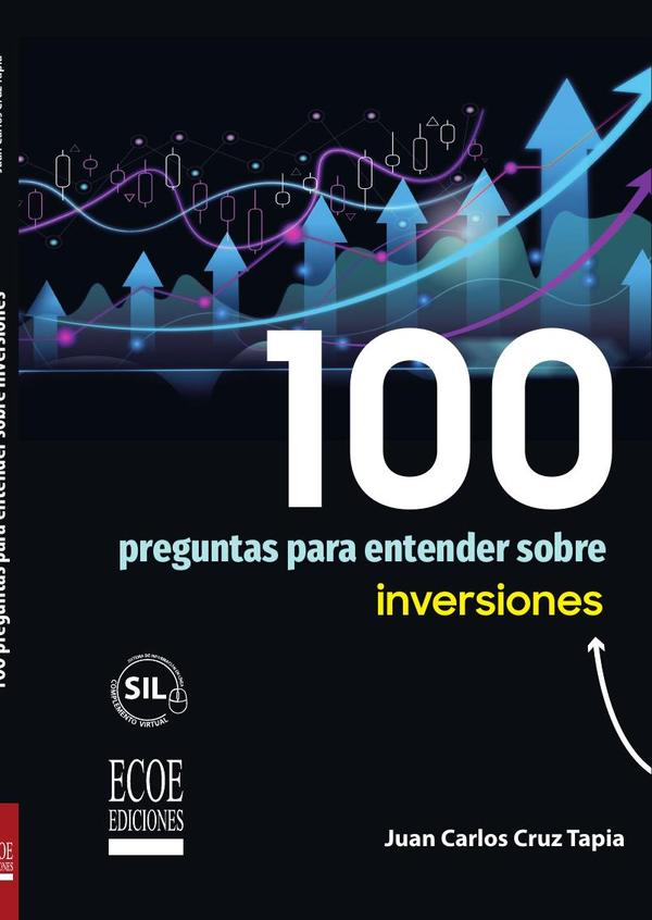 100 preguntas para entender sobre inversiones - 1ra edición