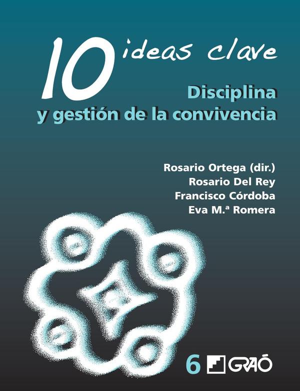 10 Ideas Clave. Disciplina y gestión dela convivencia