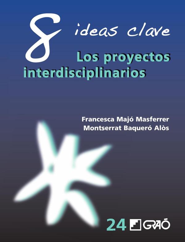 8 Ideas Clave. Los proyectos interdisciplinarios