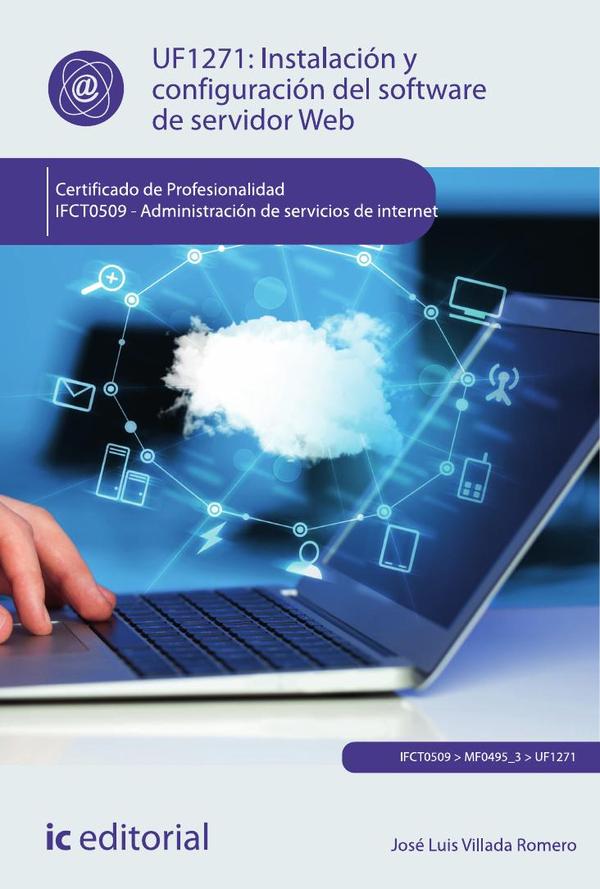 Instalación y configuración del software de servidor Web. IFCT0509 - Administración de servicios de internet