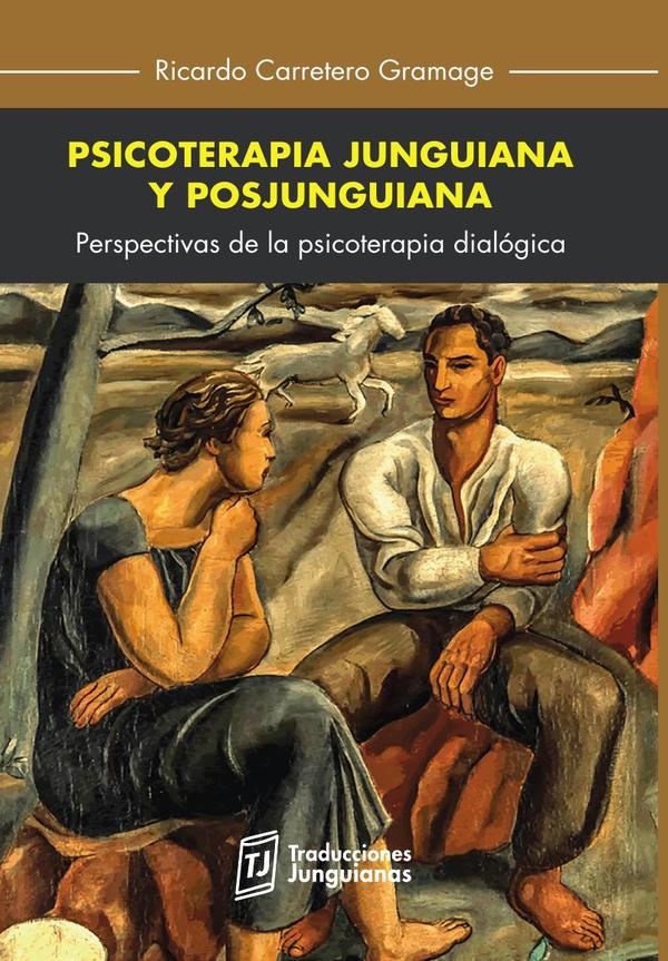 Psicoterapia junguiana y posjunguiana. Perspectivas de la psicoterapia dialógica