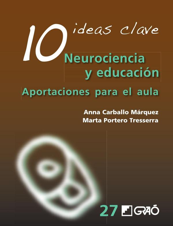 10 Ideas clave. Neurociencia y educación