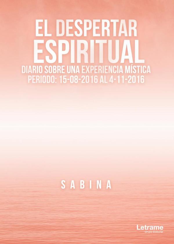 El Despertar Espiritual. Diario sobre una Experiencia Mística