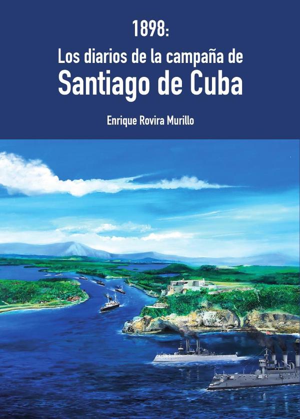 1898: Los diarios de la Campaña de Santiago de Cuba