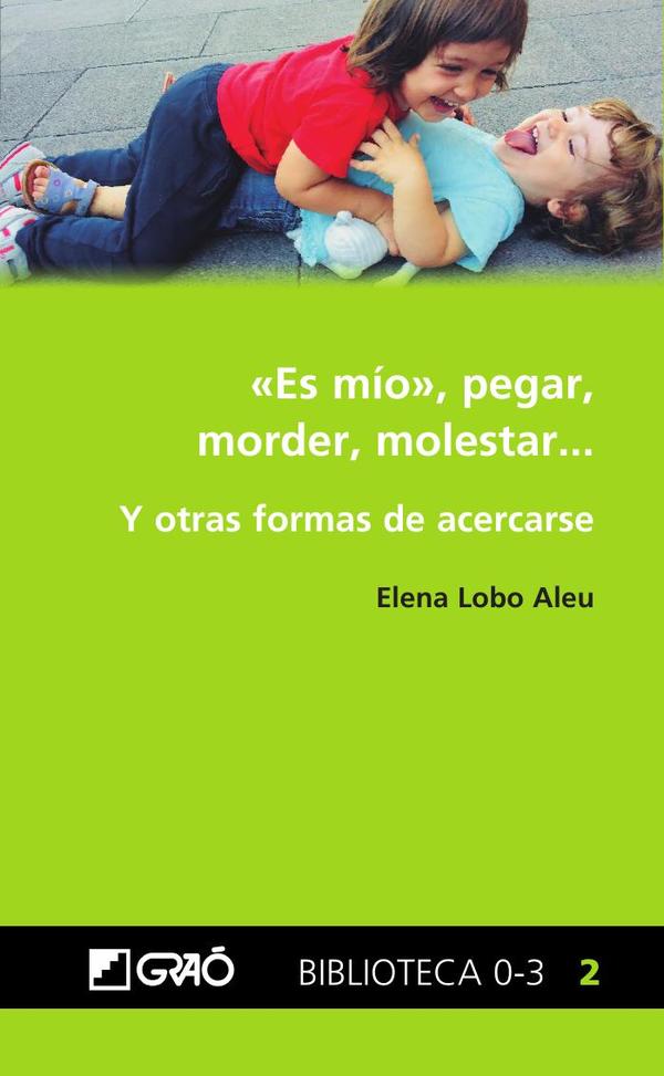 "Es mío", pegar, morder, molestar...