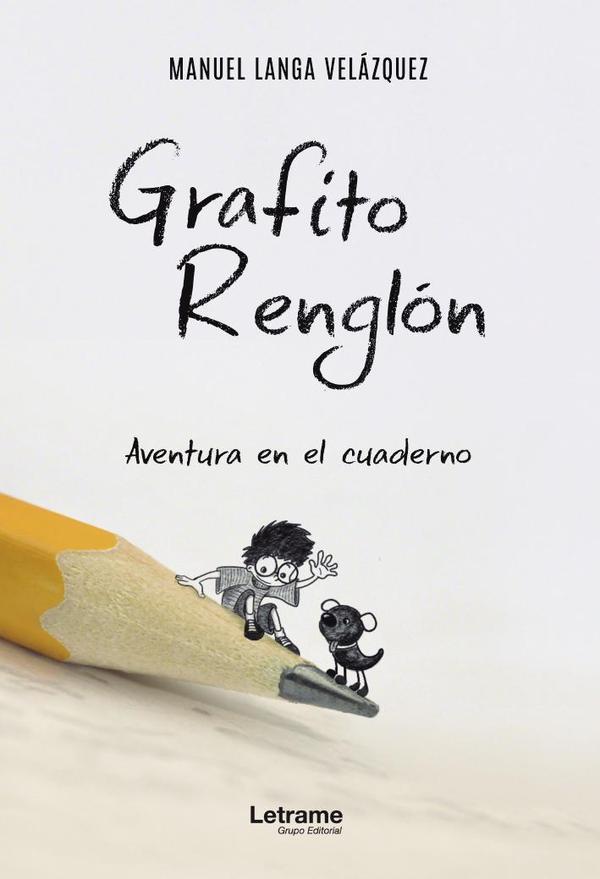 Grafito Renglón. Aventura en el cuaderno