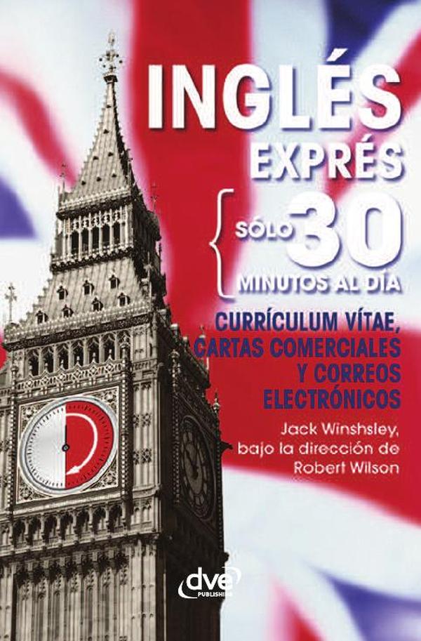 Inglés exprés: Currículum vitae, cartas comerciales y correos electrónicos