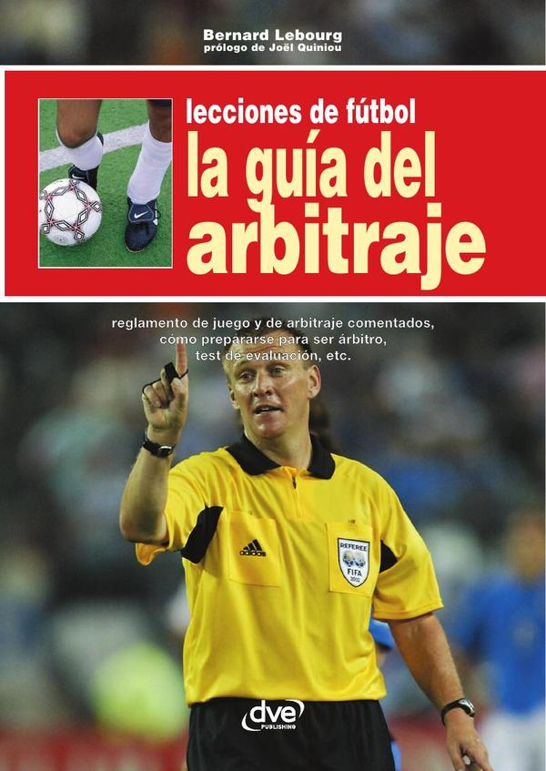 Lecciones de fútbol. La guía del arbitraje