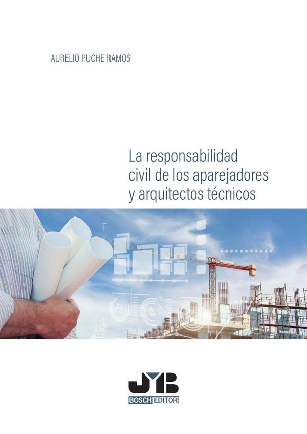 La responsabilidad civil de los aparejadores y arquitectos técnicos.