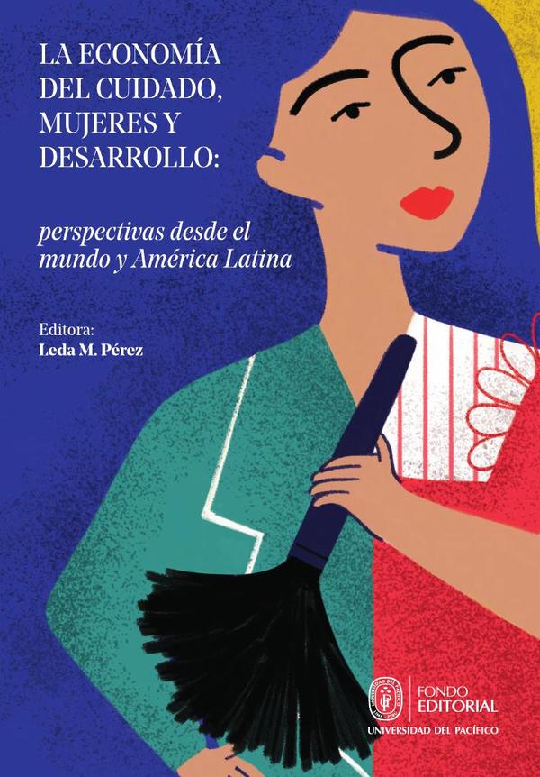 La economía del cuidado, mujeres y desarrollo: perspectivas desde el mundo y América Latina