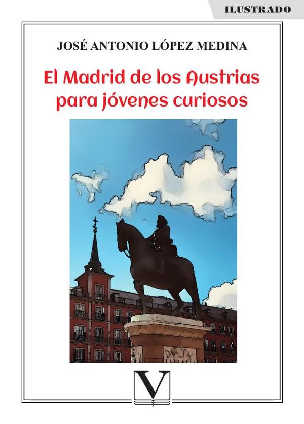 El Madrid de los Austrias para jóvenes curiosos