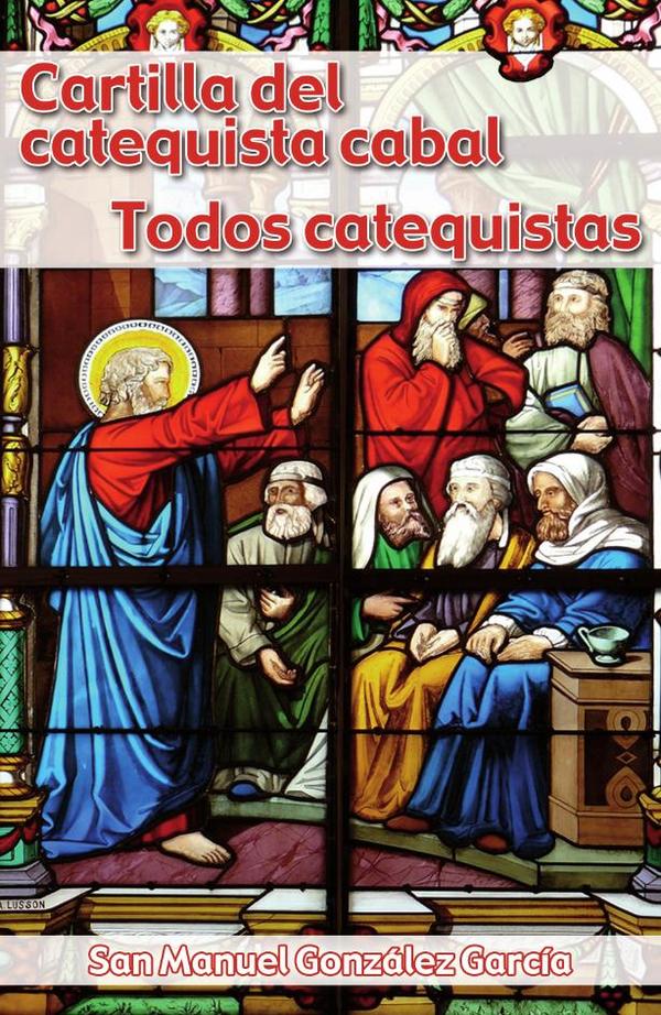 Cartilla del catequista cabal. Todos catequistas