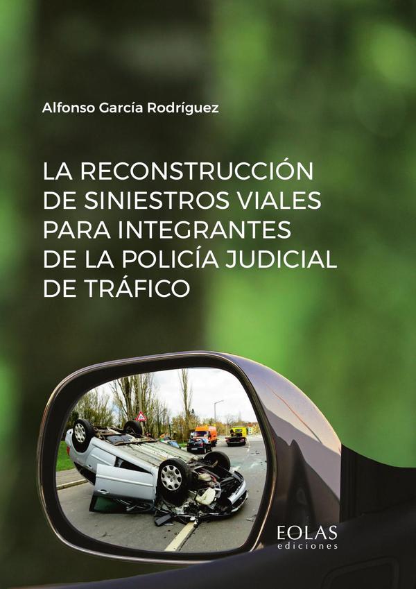 La reconstrucción de siniestros viales para integrantes de la policía judicial de tráfico