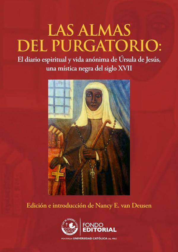 Las almas del purgatorio: El diario espiritual y vida anónima de Úrsula de Jesús, una mística negra del siglo XVII
