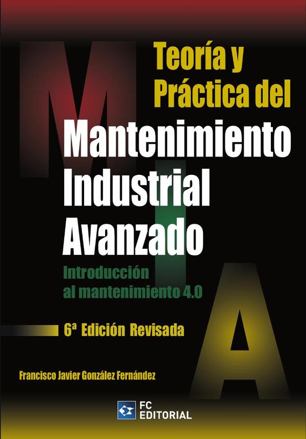 Teoría y Práctica del Mantenimiento Industrial Avanzado