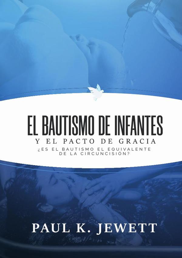 El bautismo de infantes y el pacto de gracia