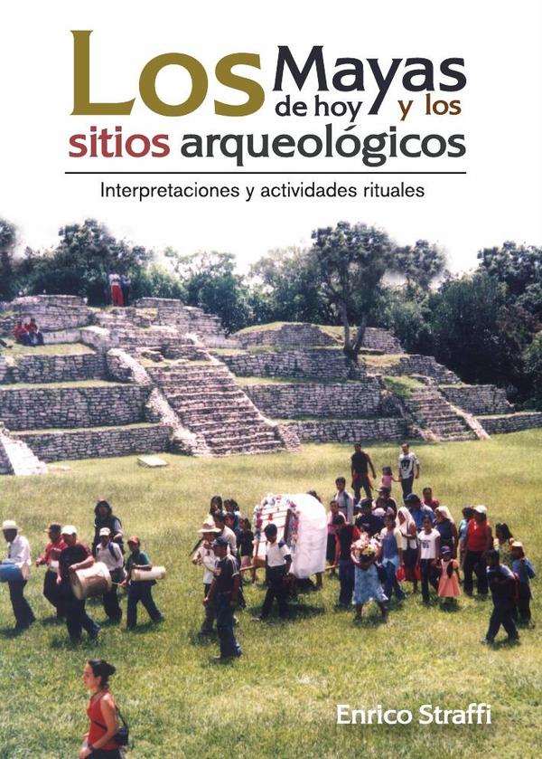 Los mayas de hoy y los sitios arqueológicos