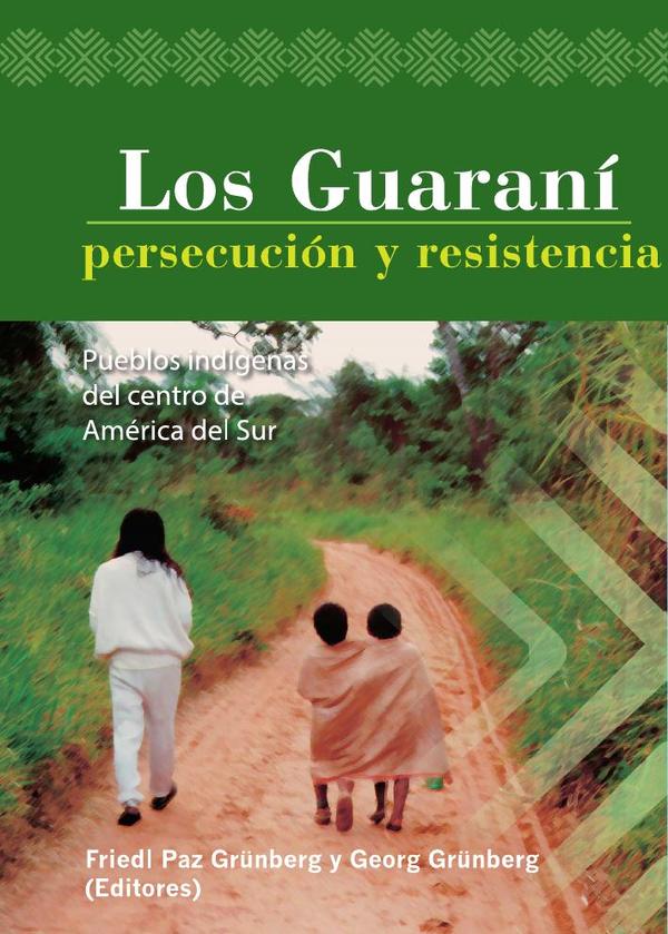 Los Guaraní: persecución y resistencia