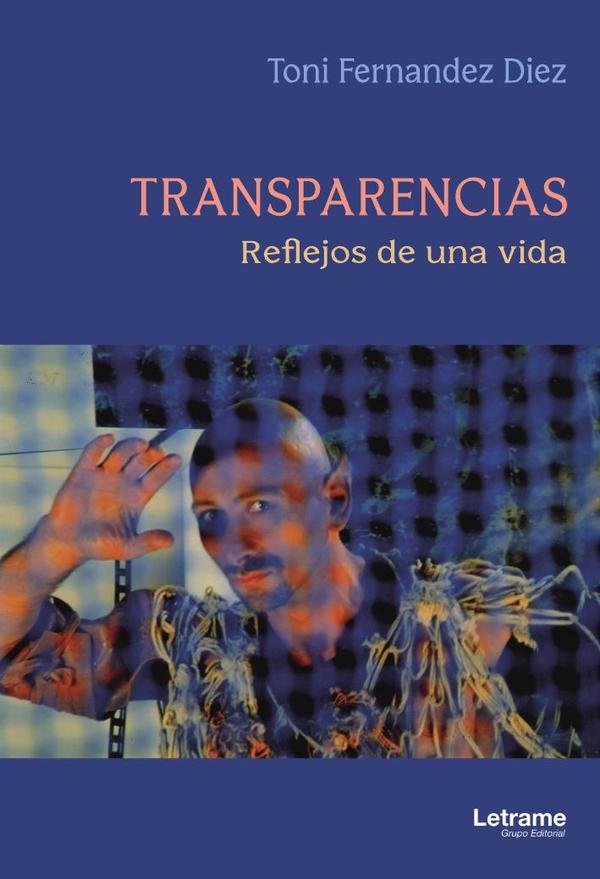 Transparencias. Reflejos de una vida