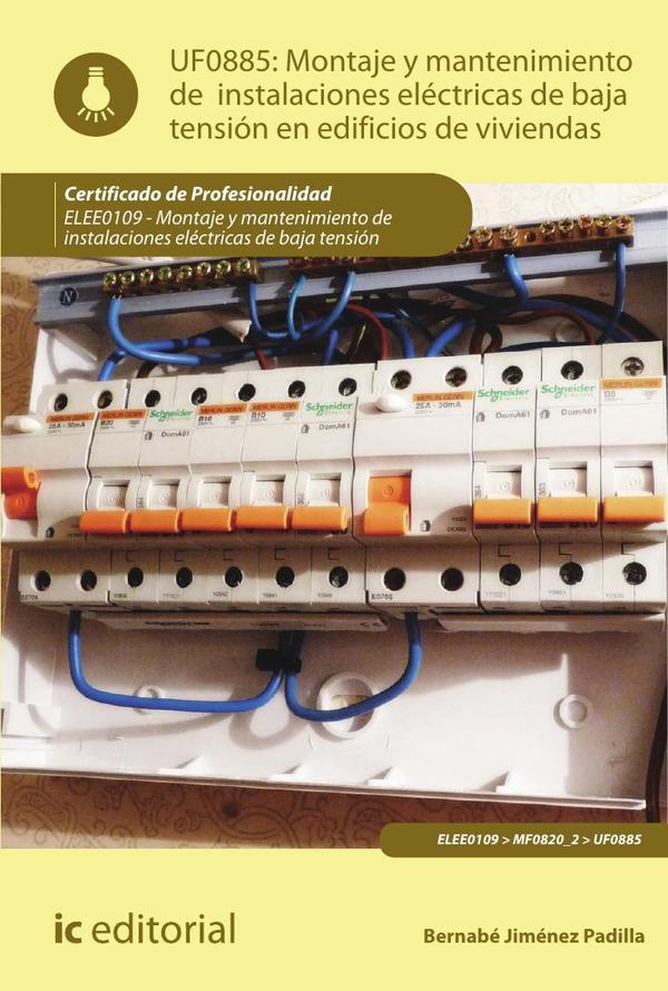 Montaje y mantenimiento de instalaciones eléctricas de baja tensión en edificios de viviendas. ELEE0109 -  Montaje y mantenimiento de instalaciones eléctricas de baja tensión