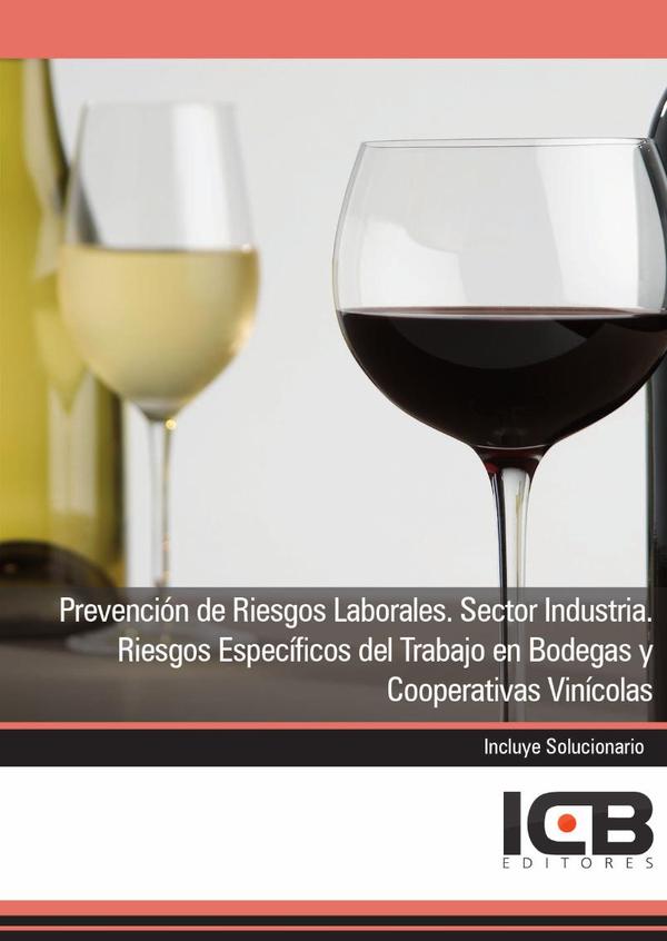 Prevención de Riesgos Laborales. Sector Industria. Riesgos Específicos del Trabajo en Bodegas y Cooperativas Vinícolas