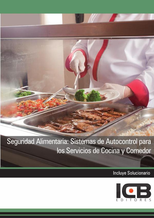 Seguridad Alimentaria: Sistemas de Autocontrol para los Servicios de Cocina y Comedor