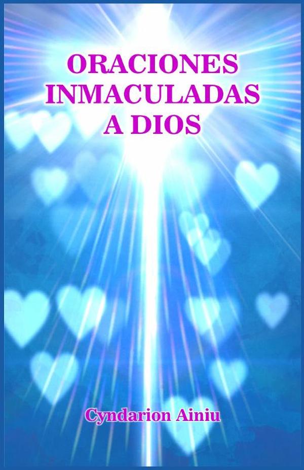 Oraciones Inmaculadas a Dios
