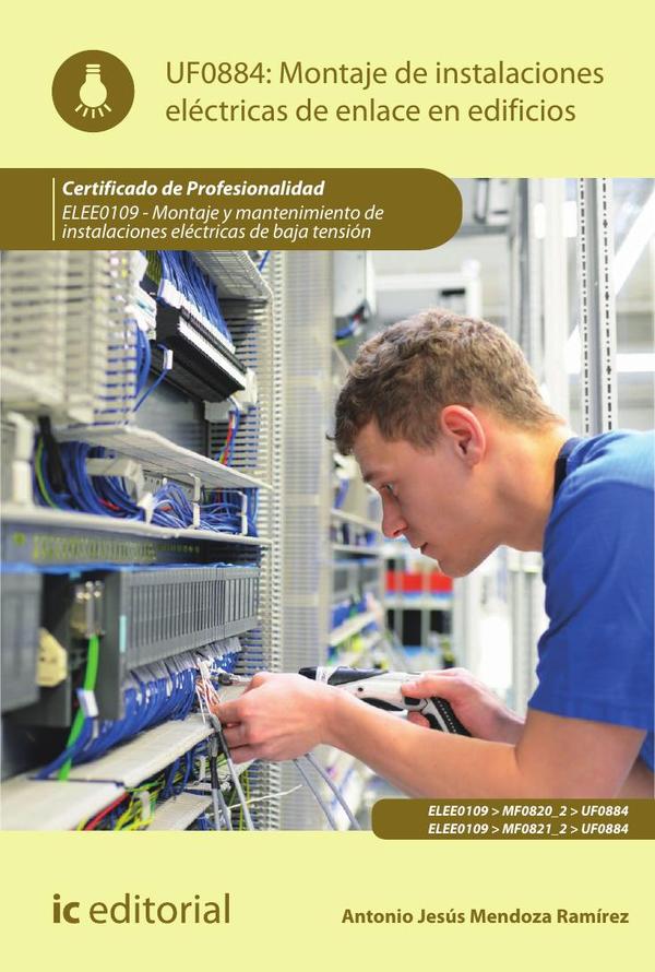 Montaje de instalaciones eléctricas de enlace en edificios. ELEE0109 -  Montaje y mantenimiento de instalaciones eléctricas de baja tensión