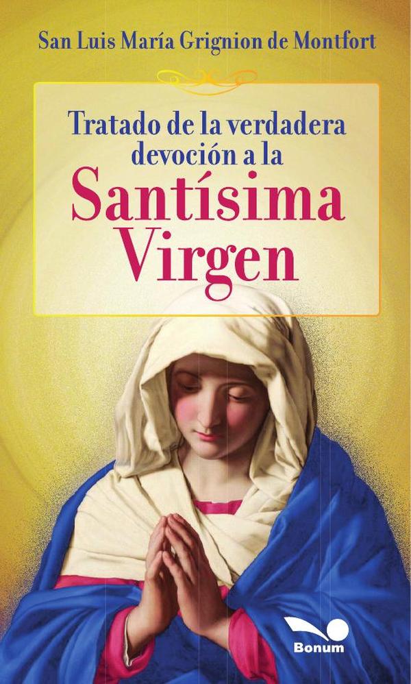 Tratado de la verdadera devoción a la Santísima Virgen