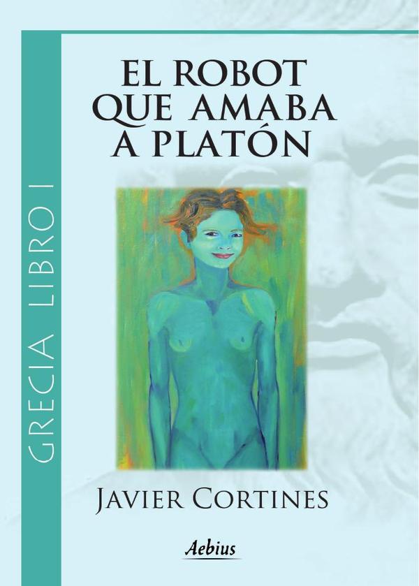 El robot que amaba a Platón - (Grecia, Libro I)