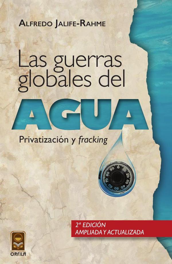 Las guerras globales del agua: privatización y fracking