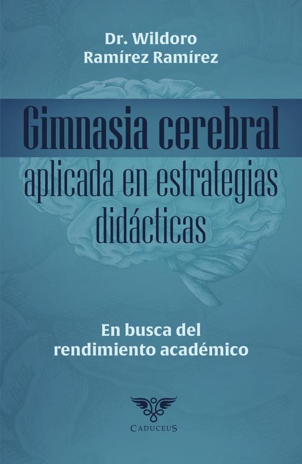 Gimnasia cerebral aplicada en estrategias didácticas. En busca del rendimiento académico