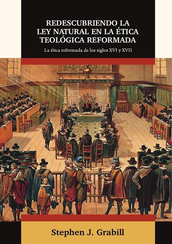 Redescubriendo la ley natural en la ética teológica reformada
