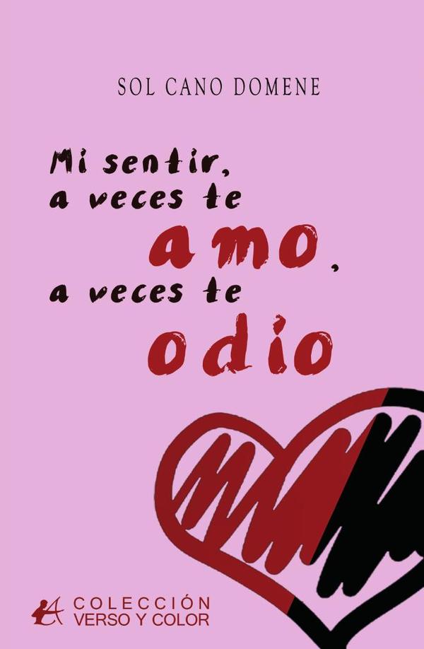 Mi sentir, a veces te amo, a veces te odio