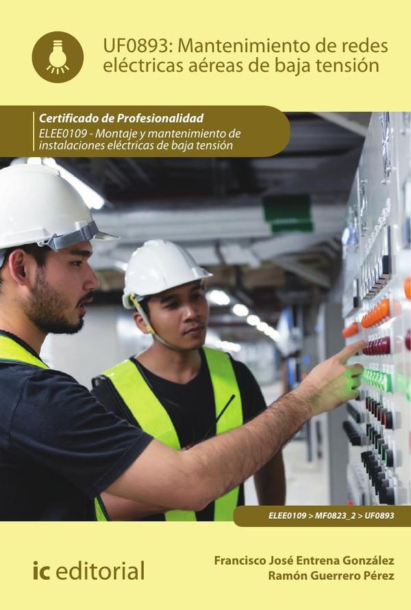 Mantenimiento de redes eléctricas aéreas de baja tensión. ELEE0109 -  Montaje y mantenimiento de instalaciones eléctricas de Baja Tensión