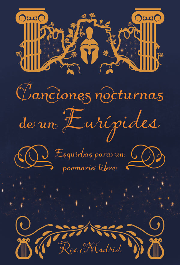 Canciones nocturnas de un Eurípides. Esquirlas para un poemario libre.
