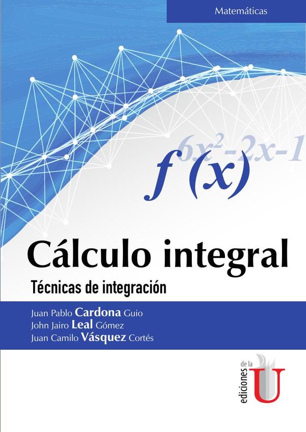 Cálculo Integral. Técnicas de integración