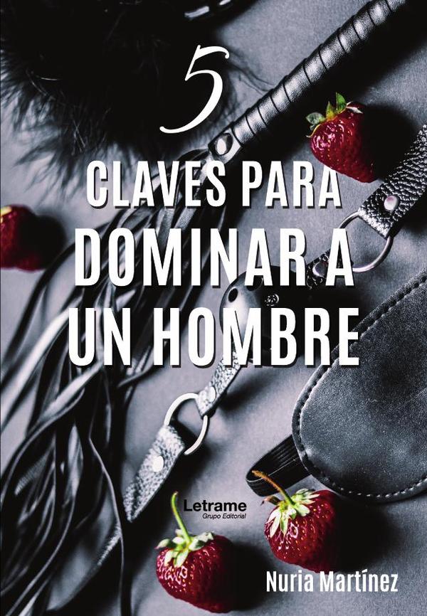 5 claves para dominar a un hombre