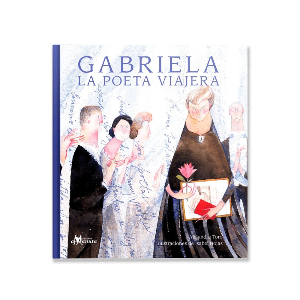 Gabriela, la poeta viajera | Amanuta