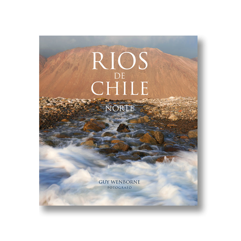 Rios de Chile Tomo 1: Zona Norte
